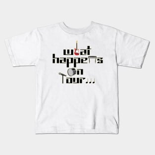 what happens on tour... Kids T-Shirt